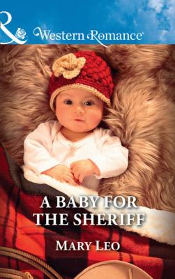 A Baby For The Sheriff - Mary  Leo 