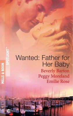 Wanted: Father for Her Baby: Keeping Baby Secret / Five Brothers and a Baby / Expecting Brand's Baby - BEVERLY  BARTON 