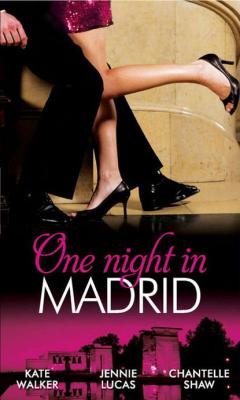 One Night in Madrid: Spanish Billionaire, Innocent Wife / The Spaniard's Defiant Virgin / The Spanish Duke's Virgin Bride - Jennie  Lucas 