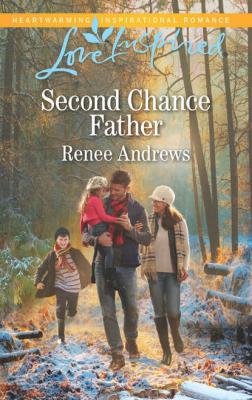 Second Chance Father - Renee  Andrews 