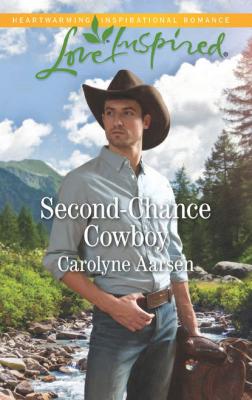 Second-Chance Cowboy - Carolyne  Aarsen 