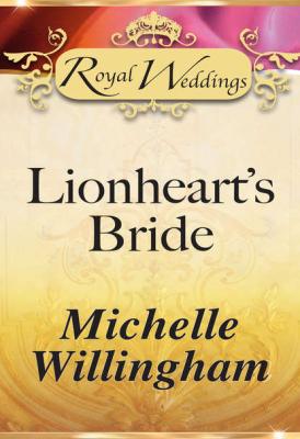 Lionheart’s Bride - Michelle  Willingham 