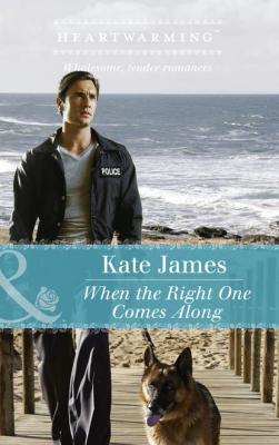 When The Right One Comes Along - Kate  James 