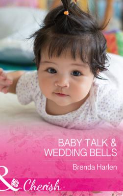 Baby Talk and Wedding Bells - Brenda  Harlen 