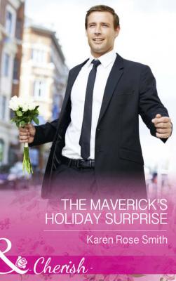 The Maverick's Holiday Surprise - Karen Smith Rose 