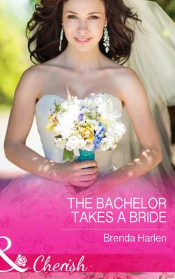 The Bachelor Takes a Bride - Brenda  Harlen 