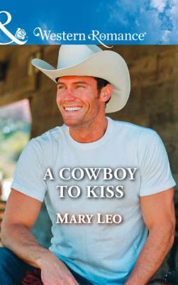 A Cowboy To Kiss - Mary  Leo 