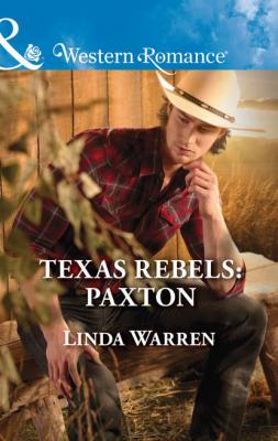 Texas Rebels: Paxton - Linda  Warren 