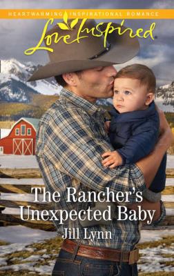The Rancher's Unexpected Baby - Jill  Lynn 