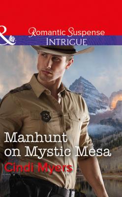 Manhunt On Mystic Mesa - Cindi  Myers 