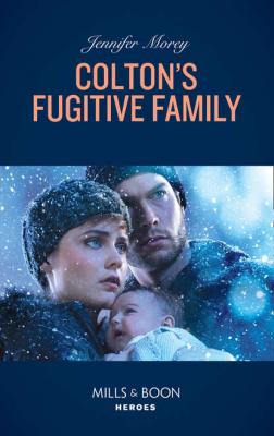 Colton's Fugitive Family - Jennifer  Morey 