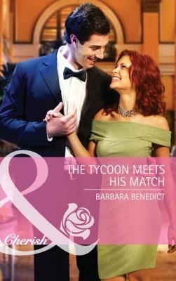 The Tycoon Meets His Match - Barbara  Benedict 