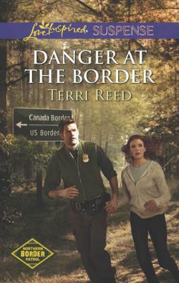 Danger at the Border - Terri  Reed 