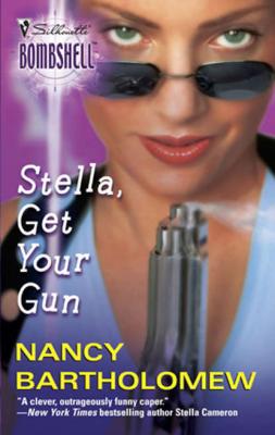 Stella, Get Your Gun - Nancy  Bartholomew 