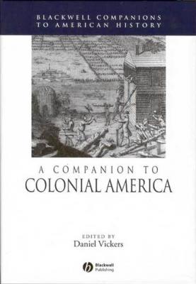 A Companion to Colonial America - Группа авторов 