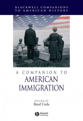 A Companion to American Immigration - Группа авторов 