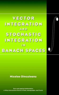 Vector Integration and Stochastic Integration in Banach Spaces - Группа авторов 