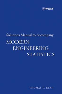 Solutions Manual to accompany Modern Engineering Statistics - Группа авторов 