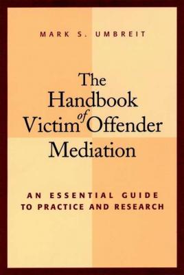 The Handbook of Victim Offender Mediation - Группа авторов 