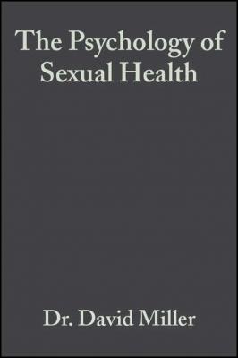 The Psychology of Sexual Health - David  Miller 