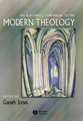 The Blackwell Companion to Modern Theology - Группа авторов 