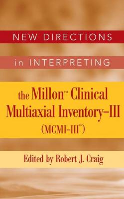 New Directions in Interpreting the Millon Clinical Multiaxial Inventory-III (MCMI-III) - Группа авторов 