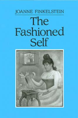 The Fashioned Self - Группа авторов 