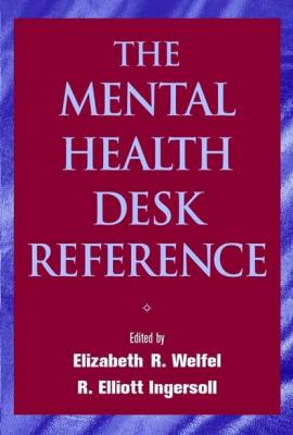 The Mental Health Desk Reference - Elizabeth Welfel Reynolds 