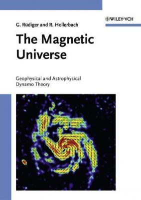 The Magnetic Universe - Rainer  Hollerbach 