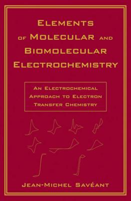 Elements of Molecular and Biomolecular Electrochemistry - Группа авторов 