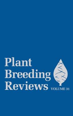 Plant Breeding Reviews, Volume 31 - Jules  Janick 