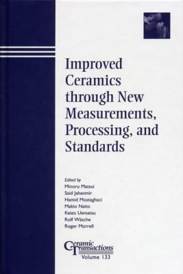 Improved Ceramics through New Measurements, Processing, and Standards - Makio  Naito 