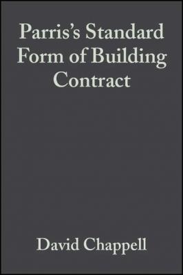 Parris's Standard Form of Building Contract - David  Chappell 