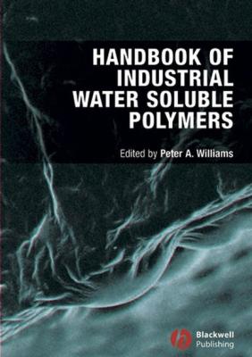 Handbook of Industrial Water Soluble Polymers - Peter Williams A. 