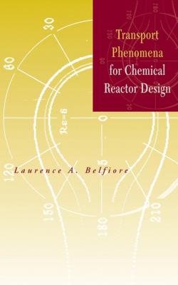 Transport Phenomena for Chemical Reactor Design - Laurence Belfiore A. 