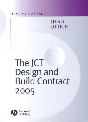 The JCT Design and Build Contract 2005 - David  Chappell 