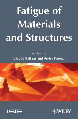 Fatigue of Materials and Structures - Claude  Bathias 