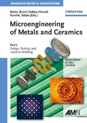 Microengineering of Metals and Ceramics, Part I - Oliver  Brand 
