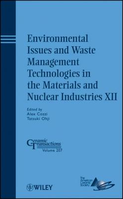 Environmental Issues and Waste Management Technologies in the Materials and Nuclear Industries XII - Tatsuki  Ohji 