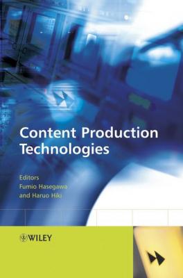 Content Production Technologies - Fumio  Hasegawa 