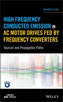 High Frequency Conducted Emission in AC Motor Drives Fed By Frequency Converters - Jaroslaw  Luszcz 
