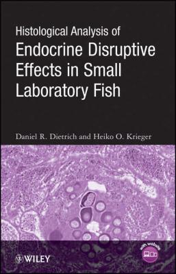 Histological Analysis of Endocrine Disruptive Effects in Small Laboratory Fish - Daniel  Dietrich 