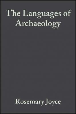 The Languages of Archaeology - Rosemary  Joyce 