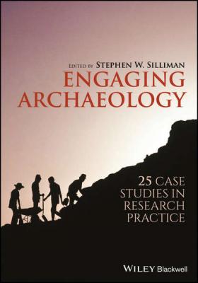 Engaging Archaeology - Stephen Silliman W. 