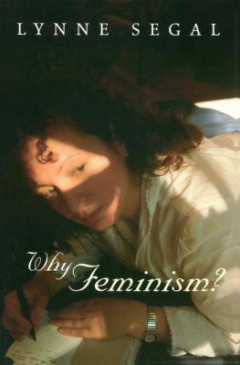 Why Feminism? - Lynne  Segal 