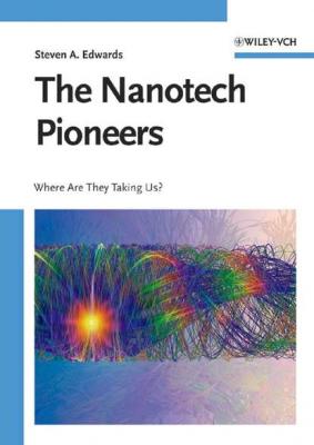 The Nanotech Pioneers - Steven Edwards A. 