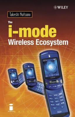 The i-mode Wireless Ecosystem - Takeshi  Natsuno 