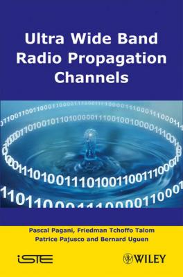 Ultra-Wideband Radio Propagation Channels - Pascal  Pagani 