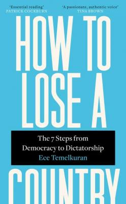 How to Lose a Country - Ece  Temelkuran 