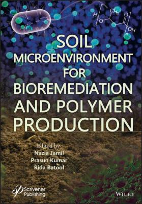 Soil Microenvironment for Bioremediation and Polymer Production - Prasun  Kumar 